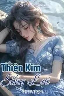 Truyện Thiên Kim Sống Lại - cá chép may mắn