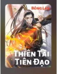 Truyện Thiên Tài Tiên Đạo - Lâm Minh - Bông Lan