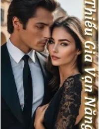 Truyện Thiếu Gia Vạn Năng - Hứa Vân Thiên - Trần Minh