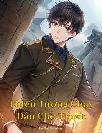 Truyện Thiếu Tướng Chạy Đâu Cho Thoát - Cô Nụ nhà nông