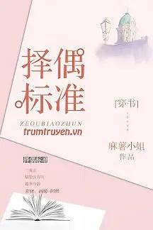 Truyện Tiêu Chuẩn Dựng Vợ Gả Chồng - Ma Thự Tiểu Thư