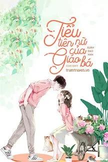 Truyện Tiểu Tiên Nữ Của Giáo Bá - Xuân Đao Hàn