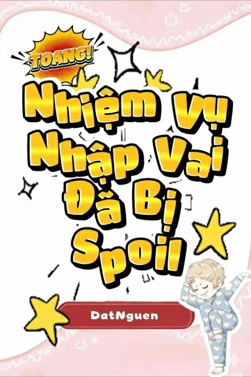 Truyện Toang! Nhiệm Vụ Nhập Vai Đã Bị Spoil - DatNguyen
