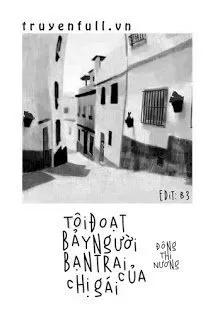 Truyện TÔI ĐOẠT BẢY NGƯỜI BẠN TRAI CỦA CHỊ GÁI - Đông Thi Nương