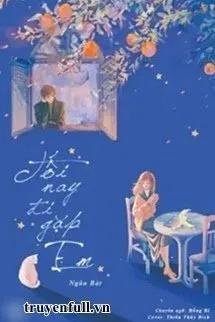 Truyện Tối Nay Đi Gặp Em - Ngân Bát