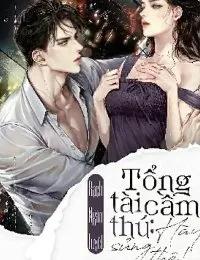 Truyện Tổng Tài Cầm Thú : Hãy Sủng Thê! - Nhật Quỳnh