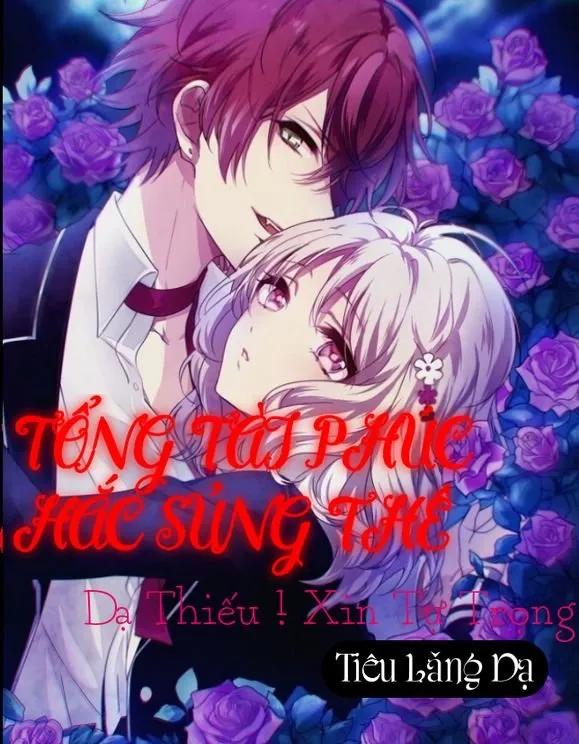 Truyện TỔNG TÀI PHÚC HẮC SỦNG THÊ : DẠ THIẾU ! XIN TỰ TRỌNG - Tiêu Lăng Dạ