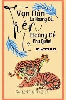 Truyện Trên Vạn Dân Là Hoàng Đế Trên Hoàng Đế Là Phu Quân! - Giang Đường Công Tử
