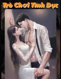 Truyện Trò Chơi Tình Dục - Tiêu Hà - Hoàng Thiên Lạc