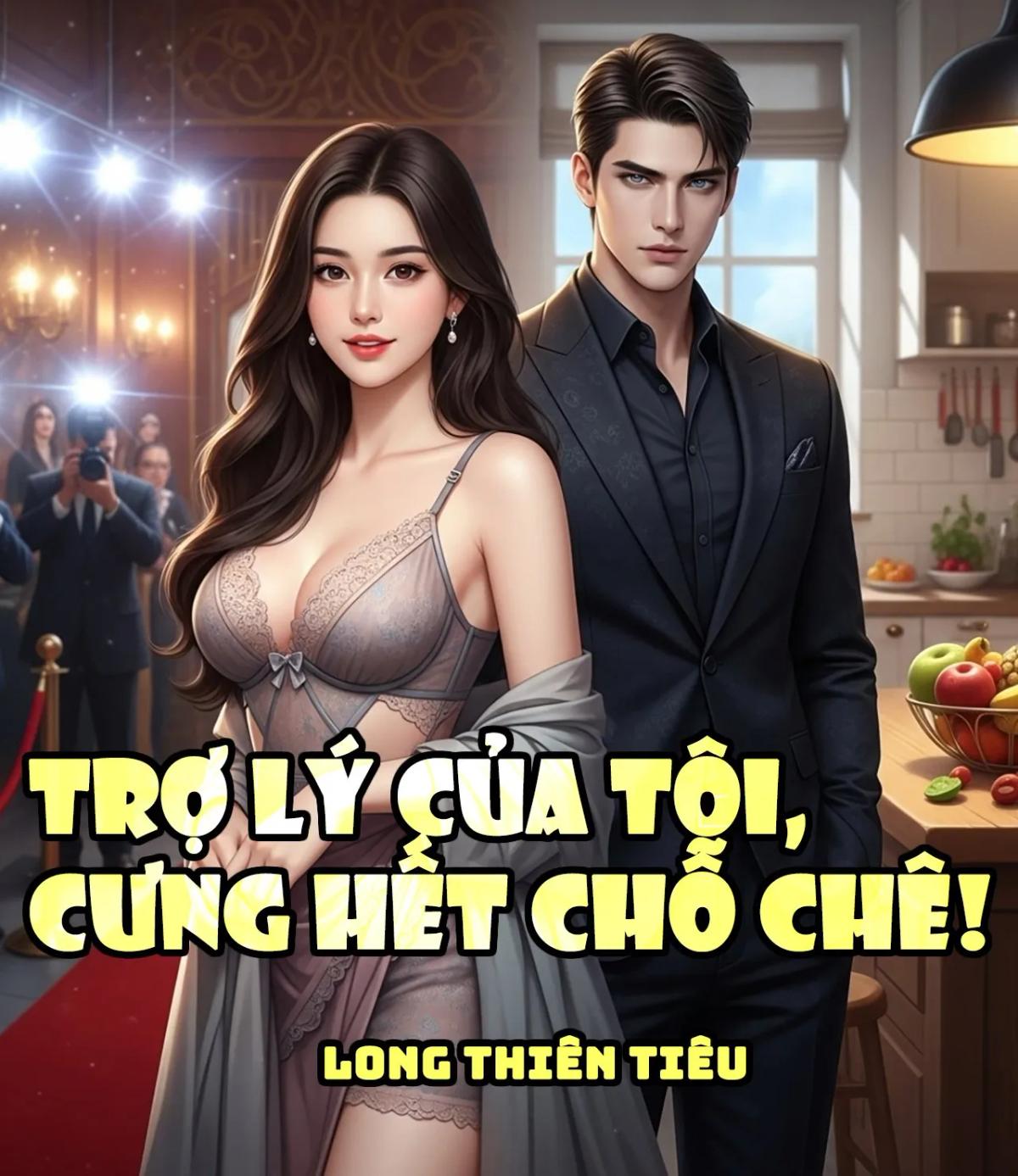 Truyện Trợ Lý Của Tôi, Cưng Hết Chỗ Chê! - Long Thiên Tiêu