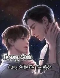 Truyện Trọng Sinh Cưng Chiều Em Trai Ngốc - Yurin