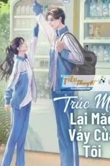 Truyện Trúc Mã Lại Mặc Váy Của Tôi - Hy Văn