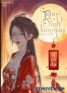 Truyện Trùng Sinh Làm Con Gái Nhà Giàu - Zhihu/Văn Song Hỷ