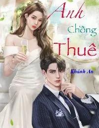 Truyện Truyện Anh Chồng Thuê - Khánh An
