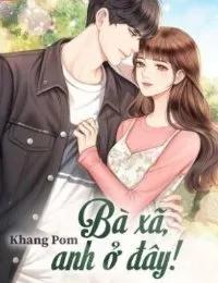 Truyện Truyện Bà xã anh ở đây - Thẩm Ninh - Lăng Mặc - Khang Pom