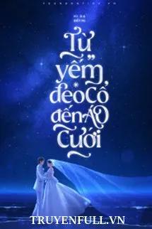 Truyện Từ Yếm Đeo Cổ Đến Áo Cưới - Hỉ Dạ Bất Mị