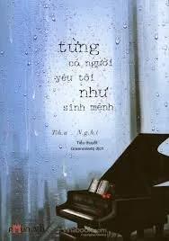 Truyện Từng có người yêu tôi như sinh mệnh - Thư Nghi