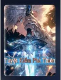 Truyện Tuyệt Kiếm Phá Thiên - Dương Phàm - Hà Hàm