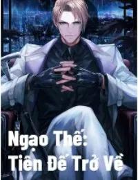 Truyện Ngạo Thế: Tiên Đế Trở Về - Giang Chí Thành - Mèo Yêu Thành Tinh