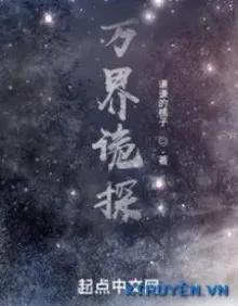 Truyện Vạn Giới Quỷ Thám - Khiêm Khiêm Đích Quất Tử