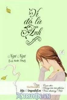 Truyện Vì Đó Là Anh - Ngư Ngư