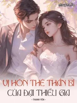 Truyện Vị Hôn Thê Thần Bí Của Đại Thiếu Gia - Thanh Yên