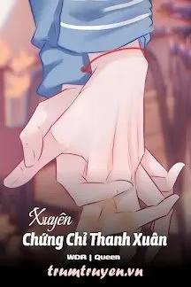 Truyện Xuyên: Chứng Chỉ Thanh Xuân - WDR | Queen