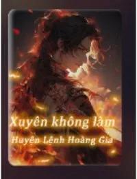 Truyện Xuyên Không Làm Huyện Lệnh Hoàng Gia - Phương Thượng - Văn Xương