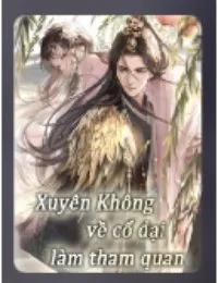 Truyện Xuyên Không Về Cổ Đại Làm Tham Quan - Lâm Bắc Phàm - KK Cố Hương