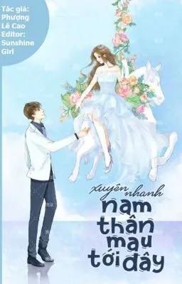 Truyện Xuyên Nhanh: Nam Thần Mau Tới Đây - Phượng Lê Cao