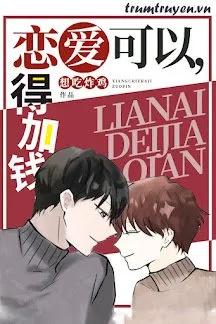 Truyện Yêu Cũng Được Nhưng Phải Trả Thêm Tiền - Tưởng Cật Tạc Kê