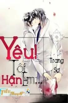 Truyện Yêu! Tôi Hận Em... - Trang Sơ
