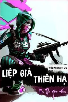 Truyện Liệp Giả Thiên Hạ - Na Thì Yên Hoa