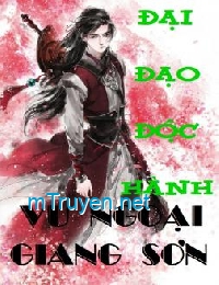 [Dịch] Đại Đạo Độc Hành