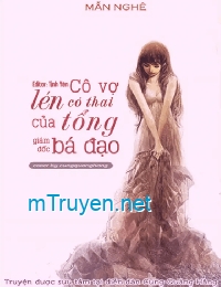 Truyện Cô Vợ Lén Có Thai Của Tổng Giám Đốc Bá Đạo