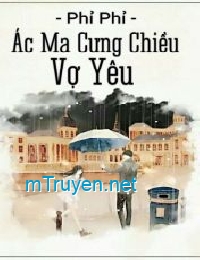 Ác Ma Cưng Chiều Vợ Yêu