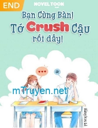 Bạn Cùng Bàn! Tớ Crush Cậu Rồi Đấy!