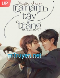 [Xuyên Nhanh] Tra Nam Tẩy Trắng