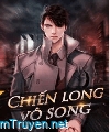 Chiến Long Vô Song - Trần Ninh