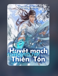 Huyết Mạch Thiên Tôn - Dương Hiên