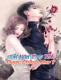 Kết Hôn Thay Thế: Được Chồng Như Ý