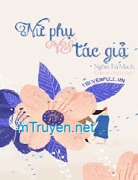 Nữ Phụ Vs Tác Giả