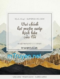 Vai Chính Lại Muốn Cướp Kịch Bản Của Tôi