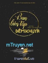 [Tử Bất Ngữ] Ban Biên Tập Đêm Khuya