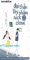 Đại Thần Lấy Nhầm Nick Clone