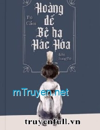 Hoàng Đế Bệ Hạ Hắc Hóa