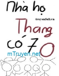 Nhà Họ Thang Có 7 O