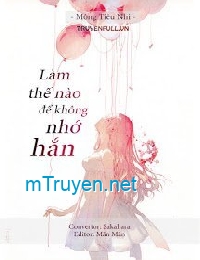 Làm Thế Nào Để Không Nhớ Hắn