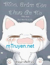 Meo, Trẫm Còn Chưa Ăn No