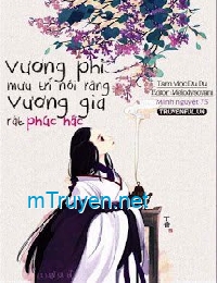 Vương Phi Mưu Trí Nói Rằng Vương Gia Rất Phúc Hắc